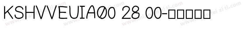 KSHVVEUIAO0 28 00字体转换